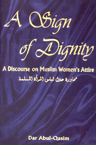 A Sign of Dignity : A Discourse on Muslim Women's Attire