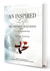 An Inspired Life: A Biography of Prophet Muhammad