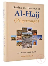 Getting the Best out of Al-Hajj (Pilgrimage)