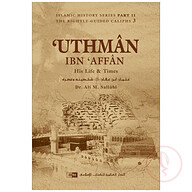 Uthman ibn Affan: His Life and Times
