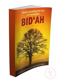 Bid'ah: Understanding the Evil of Innovation