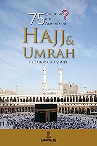 75 Questions and Answers on Hajj &amp; Umrah