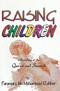 Raising Children According to the Quran &amp; Sunnah