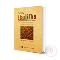 Forty Hadiths on Poisonous Social Habits