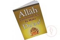Allah Commands us to Make Duaa