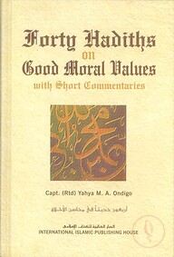 Forty Hadiths on Good Moral Values: with Short Com