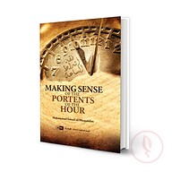 Making Sense of the Portents of the Hour