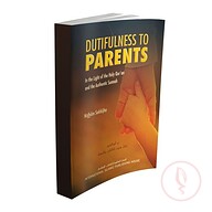 Dutifulness to Parents: In the Light of the Holy Quran