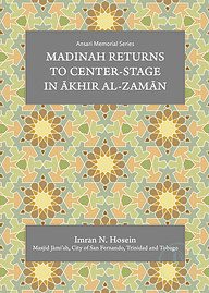 Madinah returns to Center-stage in Akhir al-Zaman