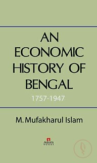 An Economic History of Bengal 1757-1947