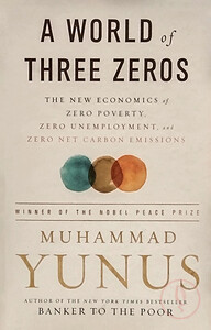 A World of Three Zeros: The New Economics of Zero Poverty, Zero Unemployment, and Zero Net Carbon Emissions