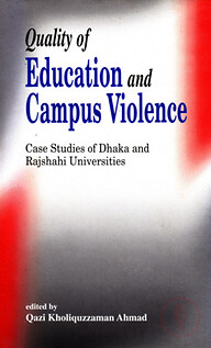 Quality of Education and Campus Violence: Case Studies of Dhaka and Rajshahi Universities