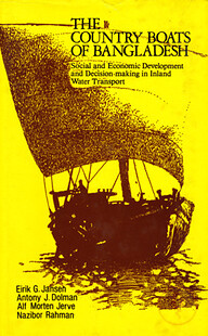The Country Boats of Bangladesh Social and Economic Development and Decision-making in Inland Water Transport