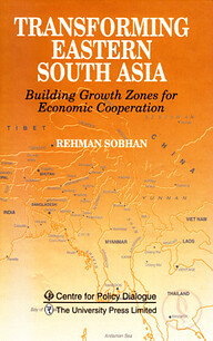 Transforming Eastern South Asia: Building Growth Zones for Economic Cooperation