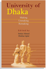 University of Dhaka: Making Unmaking Remaking