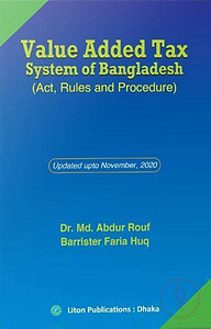 Value Added Tax System of Bangladesh (Act, Rules and Procedure)