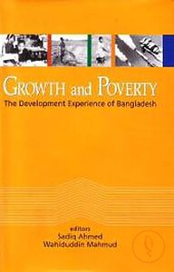 Growth and Poverty (The Development Experience of Bangladesh