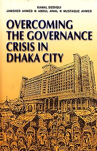Overcoming the Governance Crisis in Dhaka City