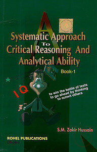 Systematic Approach t o Critical Reasoning and Analytical Ability (Books-1)