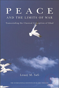 Peace and the Limits of War: Transcending Classical Conception of Jihad