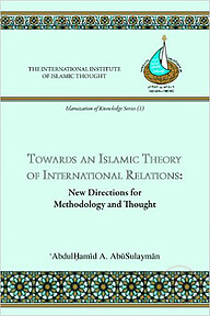 Towards an Islamic Theory of International Relations