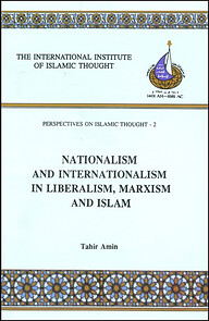 Nationalism and Internationalism in Liberalism, Marxism and Islam