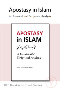 Apostasy in Islam : A Historical and Scriptual Analysis