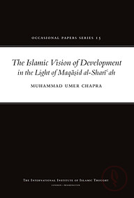 The Islamic Vision of Development in the Light of Maqasid Al-Shariah