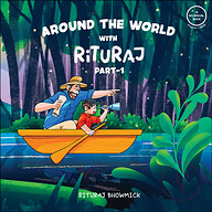 Around The World With Rituraj -Part 1