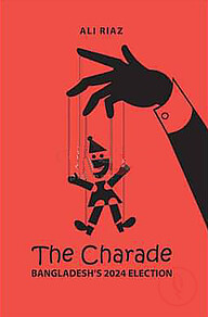 The Charade : Bangladesh's 2024 Election