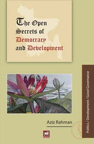 The Open Secrets of Democracy and Development
