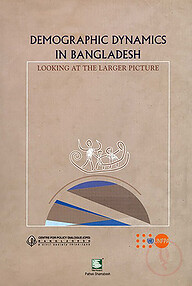 Demographic Dynamics in Bangldesh : Looking At The Large Picture