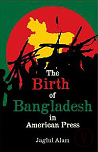 The Birth of Bangladesh in American Press