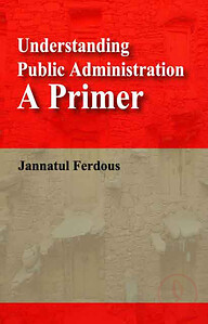 Understanding Public Administration A Primer