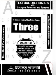 Himaloy Textual Dictionary with Synonyms Antonyms and Sentence ( Class-Three)