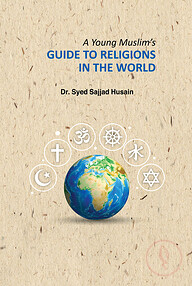 A Young Muslim's Guide To Religions in The World