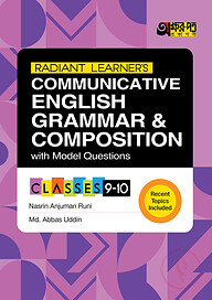 Akkharpatra Radiant Learner's Communicative English Grammar &amp; Composition With Model Questions For Classes 9-10