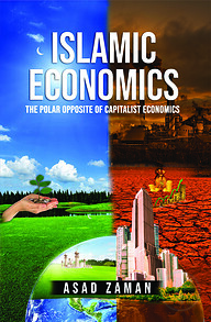 Islamic Economics The Polar Opposite of Capitalist Economics