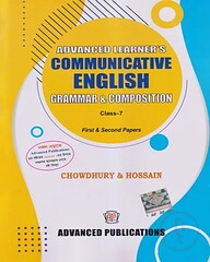 Advanced Learner's Communicative English Grammar & Composition With Solution First & Second Papers For Class 7