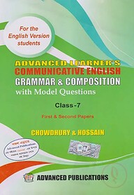 Advanced Learner's Communicative English Grammar & Composition With Model Questions 1st & 2nd Papers - Class 7 (English Version)