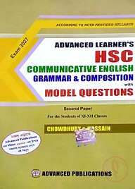 Advanced Learner's HSC Communicative English Grammar & Composition With Model Questions Second Paper - Exam 2027