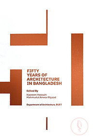Fifty Years of Architecture in Bangladesh
