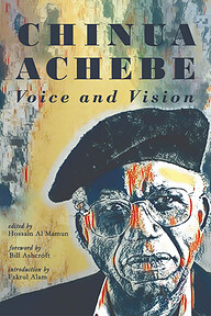 Chinua Achebe Voice and Vision