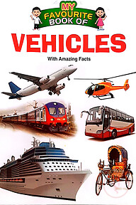 My Favourite Book Of : Vehicles