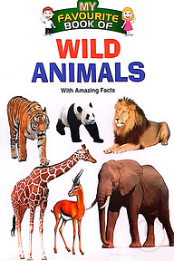 My Favourite Book Of : Wild Animals
