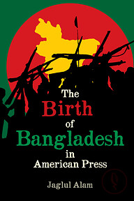 The Birth of Bangladesh in American Press