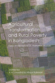 Agricultural Transformation and Rural Poverty in Bangladesh : Essays in Memory of Dr. Mahabub Hossain