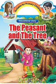 Suitable For Primary Children Educational Story The Peasant And The Tree
