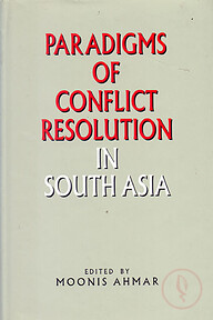 Paradigms of Conflict Resolution in South Asia