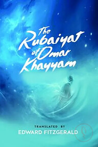 The Rubaiyat of Omar Khayyam